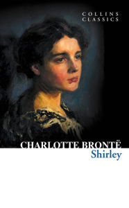Title: Shirley (Collins Classics), Author: Charlotte Brontë