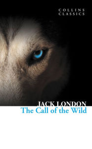 Title: The Call of the Wild (Collins Classics), Author: Jack London