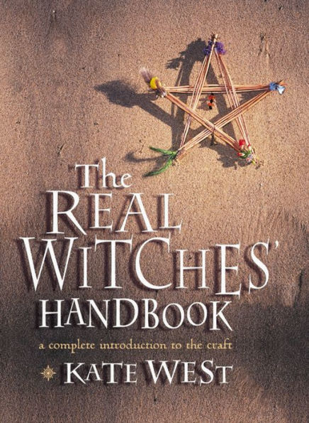 The Real Witches' Handbook: The Definitive Handbook of Advanced Magical Techniques