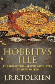 Title: Hobbitus Ille: The Latin Hobbit, Author: J. R. R. Tolkien