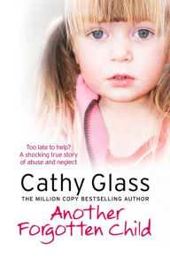 Title: Another Forgotten Child, Author: Cathy Glass