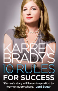 Title: Karren Brady's 10 Rules for Success, Author: Karren Brady
