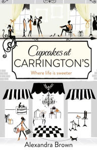 Title: Cupcakes at Carrington's, Author: Alexandra Brown