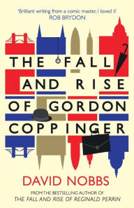 Title: The Fall and Rise of Gordon Coppinger, Author: David Nobbs