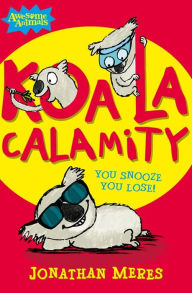 Title: Koala Calamity (Awesome Animals Series), Author: Jonathan Meres