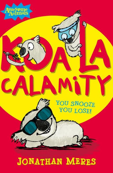 Koala Calamity (Awesome Animals Series)