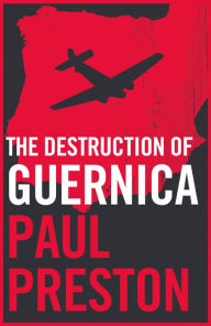 Title: The Destruction of Guernica, Author: Paul Preston