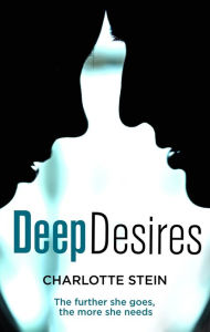 Title: Deep Desires, Author: Charlotte Stein