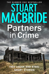 Title: Partners in Crime: Two Logan and Steel Short Stories (Bad Heir Day and Stramash), Author: Stuart MacBride