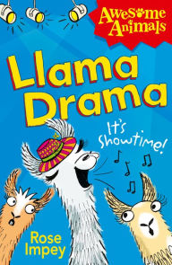 Title: Llama Drama (Awesome Animals Series), Author: Rose Impey