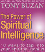 The Power of Spiritual Intelligence: 10 ways to tap into your spiritual genius