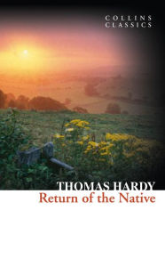 Title: Return of the Native (Collins Classics), Author: Thomas Hardy