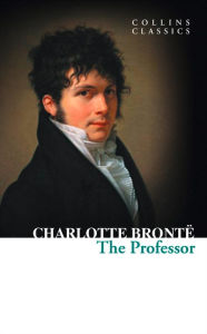 Title: The Professor (Collins Classics), Author: Charlotte Brontë