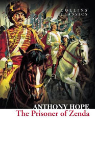 Title: The Prisoner of Zenda (Collins Classics), Author: Anthony Hope