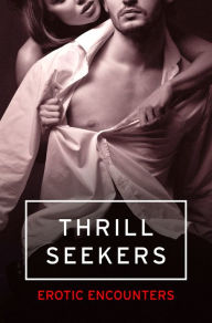 Title: Thrill Seekers: Erotic Encounters, Author: Kathleen Tudor