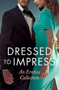 Title: Dressed to Impress, Author: Giselle Renarde