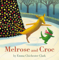 Title: Melrose and Croc (Read Aloud) (Melrose and Croc), Author: Emma Chichester Clark