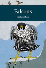 Title: Falcons (Collins New Naturalist Library), Author: Richard Sale