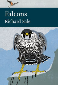 Title: Falcons (Collins New Naturalist Library, Book 132), Author: Richard Sale