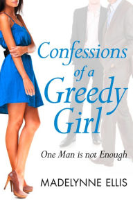 Title: Confessions of a Greedy Girl (A Secret Diary Series), Author: Madelynne Ellis