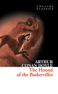 Title: The Hound of the Baskervilles: A Sherlock Holmes Adventure (Collins Classics), Author: Arthur Conan Doyle