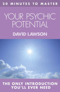 Title: 20 MINUTES TO MASTER . YOUR PSYCHIC POTENTIAL, Author: David Lawson