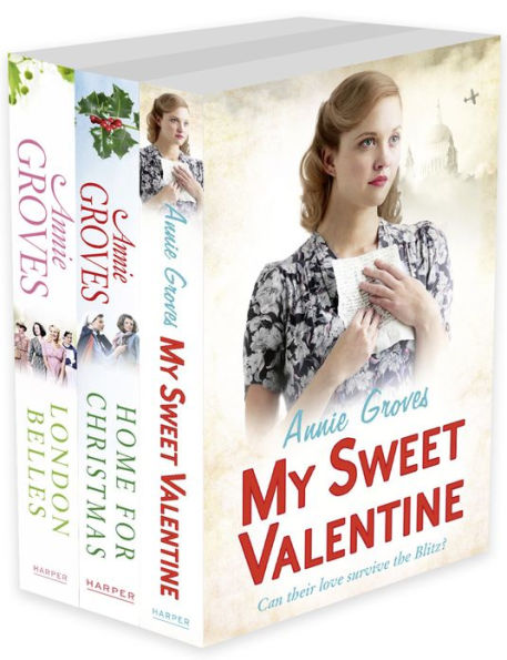 Annie Groves 3-Book Collection 1: My Sweet Valentine, Home For Christmas, London Belles