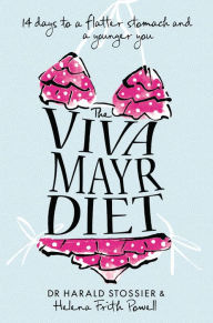 Title: The Viva Mayr Diet: 14 days to a flatter stomach and a younger you, Author: Dr Harald Stossier