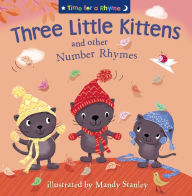 Title: Three Little Kittens and Other Number Rhymes (Read Aloud) (Time for a Rhyme), Author: Mandy Stanley