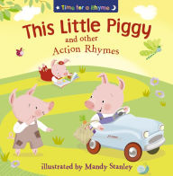 Title: This Little Piggy and Other Action Rhymes (Read Aloud (Time for a Rhyme), Author: Mandy Stanley