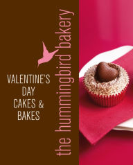Title: Hummingbird Bakery Valentine's Day Cakes and Bakes: An Extract from Cake Days, Author: Tarek Malouf