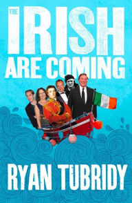 Title: The Irish Are Coming, Author: Ryan Tubridy