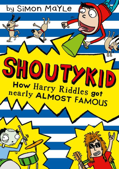 How Harry Riddles Got Nearly Almost Famous (Shoutykid, Book 3)