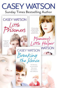 Title: Breaking the Silence, Little Prisoners and Mummy's Little Helper 3-in-1 Collection, Author: Casey Watson