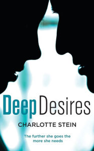 Title: Deep Desires, Author: Charlotte Stein