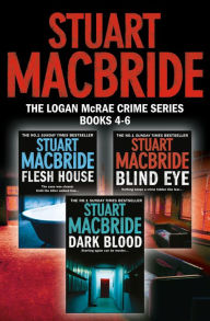 Title: Logan McRae Crime Series Books 4-6: Flesh House, Blind Eye, Dark Blood (Logan McRae), Author: Stuart MacBride