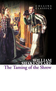 Title: The Taming of the Shrew (Collins Classics), Author: William Shakespeare