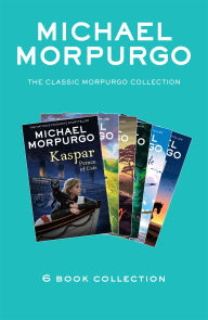 Title: The Classic Morpurgo Collection (six novels): Kaspar; Born to Run; The Butterfly Lion; Running Wild; Alone on a Wide, Wide Sea; Farm Boy, Author: Michael Morpurgo