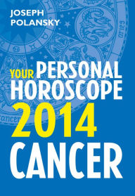 Title: Cancer 2014: Your Personal Horoscope, Author: Joseph Polansky