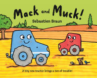 Title: Mack and Muck! (Read Aloud), Author: Sebastien Braun