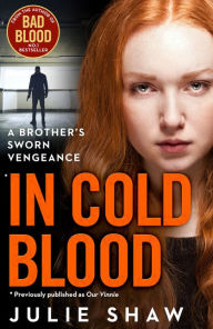 Title: In Cold Blood: A Brother's Sworn Vengeance, Author: Julie Shaw