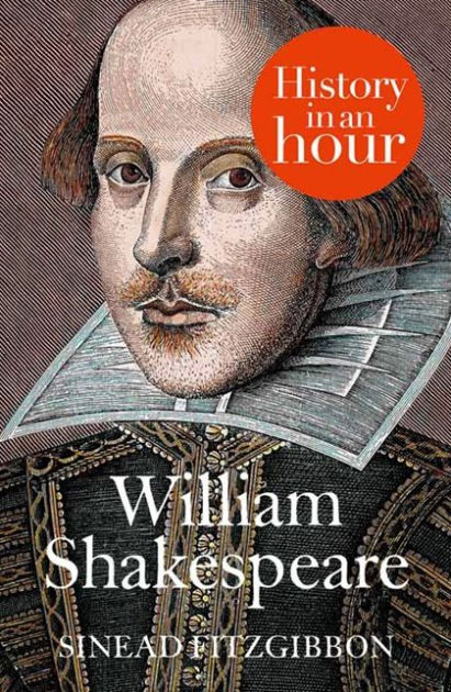 William Shakespeare: History in an Hour by Sinead Fitzgibbon | NOOK ...