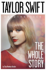 Free ebooks download doc Taylor Swift: The Whole Story by Chas Newkey-Burden