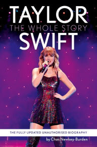 Title: Taylor Swift: The Whole Story, Author: Chas Newkey-Burden