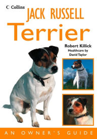 Title: Jack Russell Terrier: An Owner's Guide, Author: Robert Killick