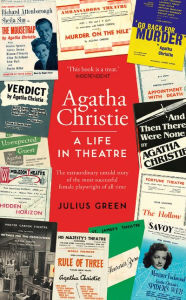 Title: Curtain Up: Agatha Christie: A Life in Theatre, Author: Julius Green