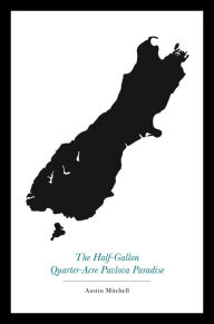 Title: The Half-Gallon Quarter-Acre Pavlova Paradise (Pavlova Paradise, Book 1), Author: Austin Mitchell