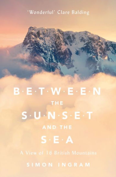 Between the Sunset and Sea: A View of 16 British Mountains