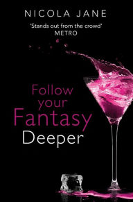 Title: Follow Your Fantasy: Deeper, Author: Nicola Jane