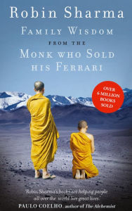 Title: Family Wisdom from the Monk Who Sold His Ferrari, Author: Robin Sharma